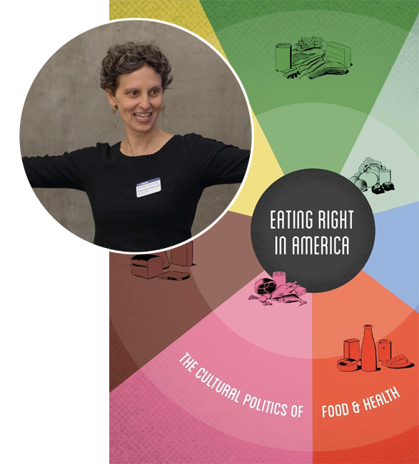 A photo of Charlotte Biltekoff and an image of the cover of her book, 'Eating Right in America - The Cultural Politics of Food and Health'